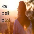 How to talk to God